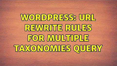 Wordpress: URL rewrite rules for multiple taxonomies query