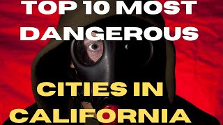 Top 10 Most Dangerous Cities in California