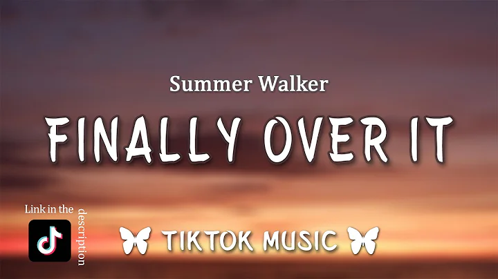 Finally Over It - Summer Walker (Lyrics) "Oh, it's over, All the mess, over"