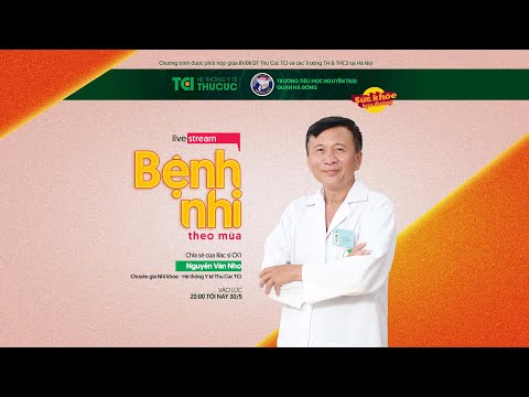 Video ????[LIVESTREAM] TƯ VẤN SỨC KHỎE HỌC ĐƯỜNG: BỆNH NHI... - YouTube