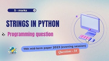 Question - 34 | Class 11th 2023 CS mid-term Paper (evening session) | Strings in Python