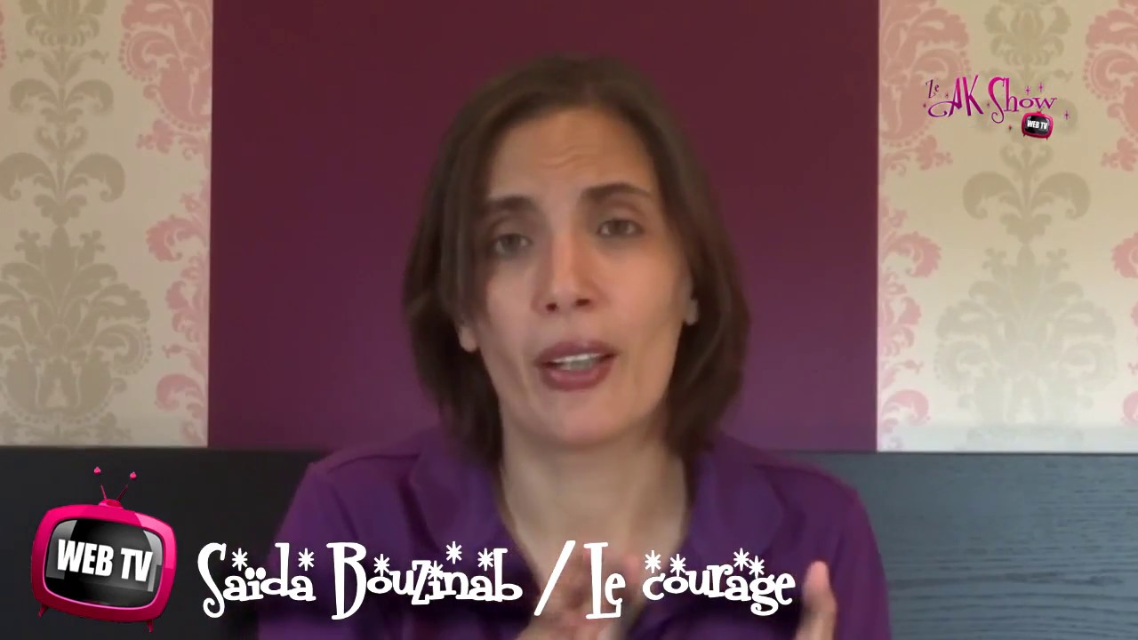 11   Le courage   Saïda Bouzinab   Ze AK Show 11