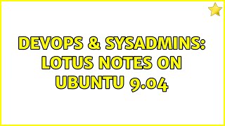 DevOps & SysAdmins: Lotus Notes on Ubuntu 9.04 (2 Solutions!!)