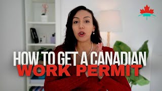 How to get a Canadian Work Permit in 2025 🇨🇦