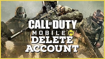 How To Delete Call Of Duty Mobile Account 2023?