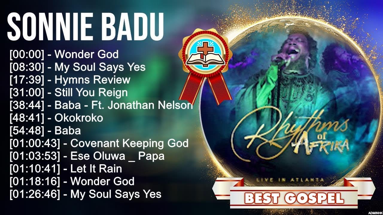 S o n n i e b a d u greatest hits top gospel praise and worship songs