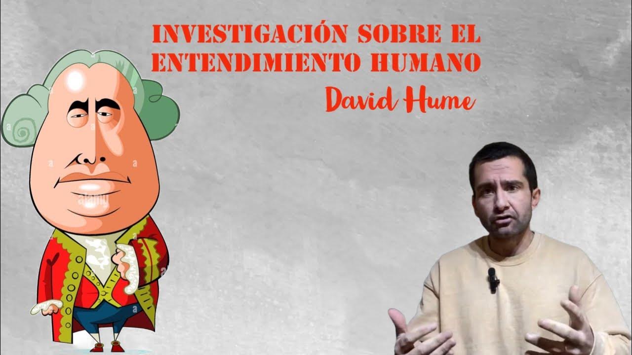 David Hume. Investigación sobre el entendimiento humano YouTube