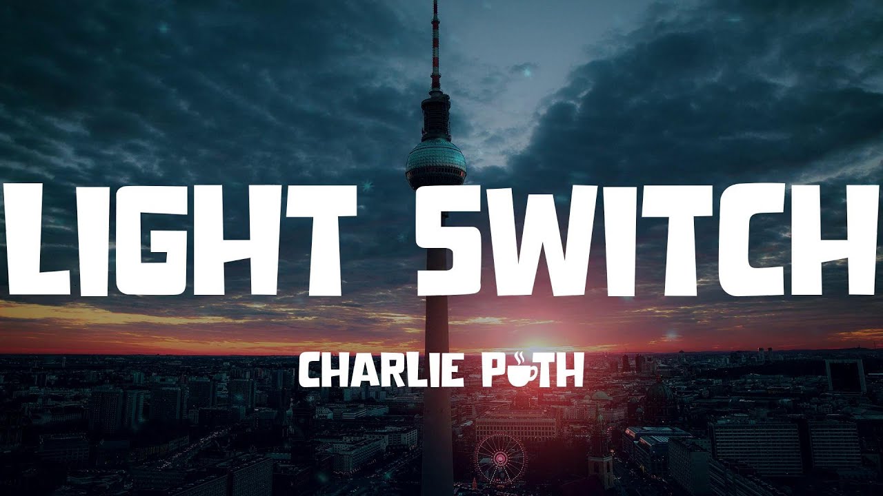 Light Switch Charlie Puth (Lyric video) YouTube