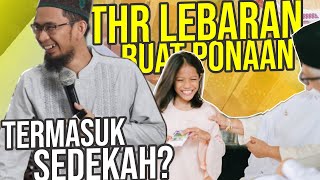 Sunnah SEDEKAH Saat Hari Raya. Bagi-bagi THR juga Termasuk? - Ustadz Adi Hidayat LC MA