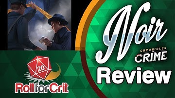 Chronicles of Crime: Noir Review | Roll For Crit