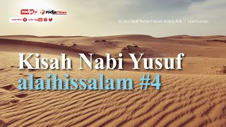 Kisah Para Nabi : Kisah Nabi Yusuf alaihissalam #4  - Ustadz Dr. Firanda Andirja