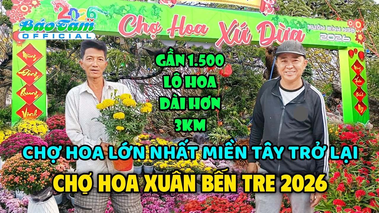 CHỢ HOA TẾT BẾN TRE 2026 Chợ Hoa Xuân lớn nhất Miền Tây năm Bính Ngọ đã trở lại