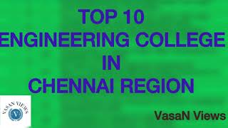 TOP 10 ENGINEERING COLLEGE IN CHENNAI REGION @VasaN Views