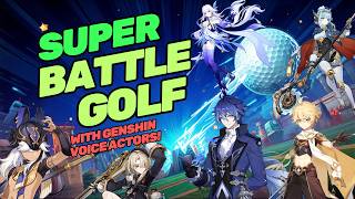 Super Battle Golf | With Genshin Impact Voice Actor's