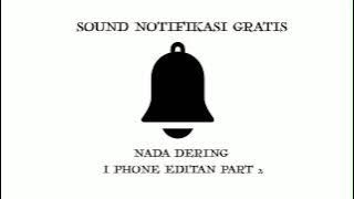 NADA DERING I PHONE EDITAN PART 2 - SOUND NOTIFIKASI GRATIS