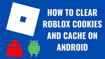 How to Clear Roblox Cookies and Cache on Android