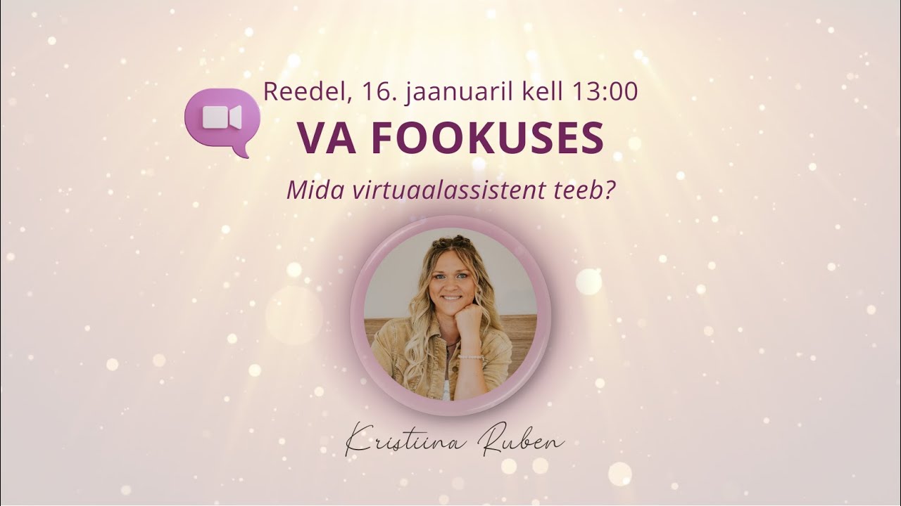 VA Fookuses - mida virtuaalassistent teeb? Fookuses Kristiina Ruben
