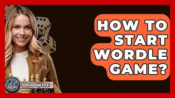 How To Start Wordle Game? - The Board Game Xpert