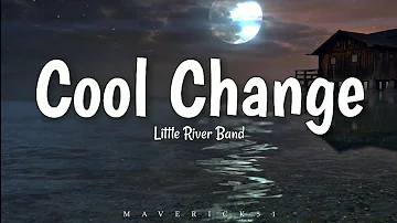Cool Change LYRICS by Little River Band ♪