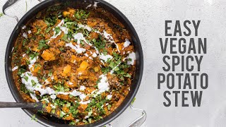 EASY VEGAN SPICY POTATO STEW | A LOVELY HEART WARMING DISH