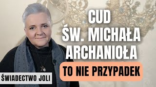 Pan Bóg, przez św. Michała Archanioła, uczynił cud w naszym życiu  świadectwo Joli