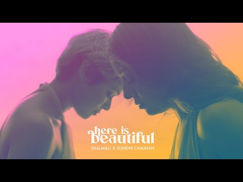 Here Is Beautiful (Official Music Video) | Shalmali x Sunidhi Chauhan