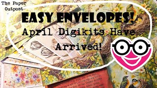 EASY ENVELOPES & APRIL DIGIKITS HAVE ARRIVED! Junk Journal Fun! The Paper Outpost!