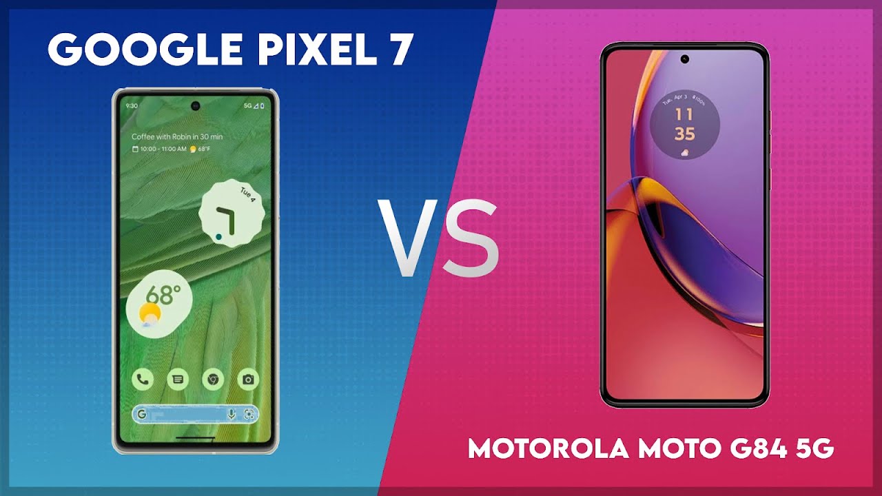 Google Pixel 7 vs Motorola Moto G84 5G Technical Comparison - YouTube