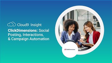 ClickDimensions - Social Posting, Interactions, and Campaign Automation - Cloud9 Insight