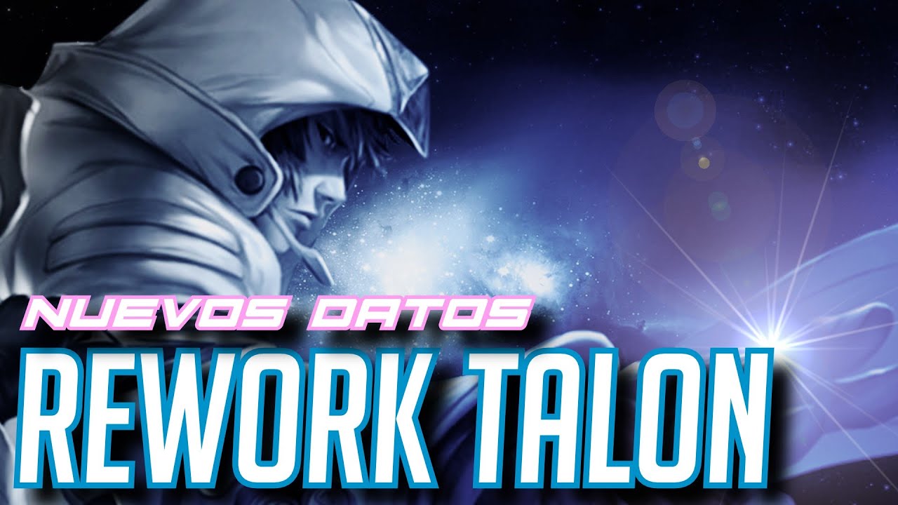 ¡NUEVOS DATOS DEL REWORK DE TALON! | ¡HYPE MÁXIMO! | League of legends ...