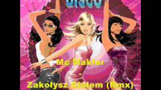Mc Makler - Zakołysz Ciałem (Rmx)