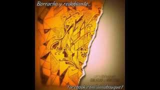 Video thumbnail of "Alma bouquet - Borracho y redoblante (Oblicuo y vertical)"