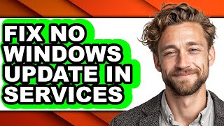 How to Fix No Windows Update in Services (full Guide)