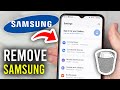 How To Remove Samsung Account From Samsung Phone - Step By Step