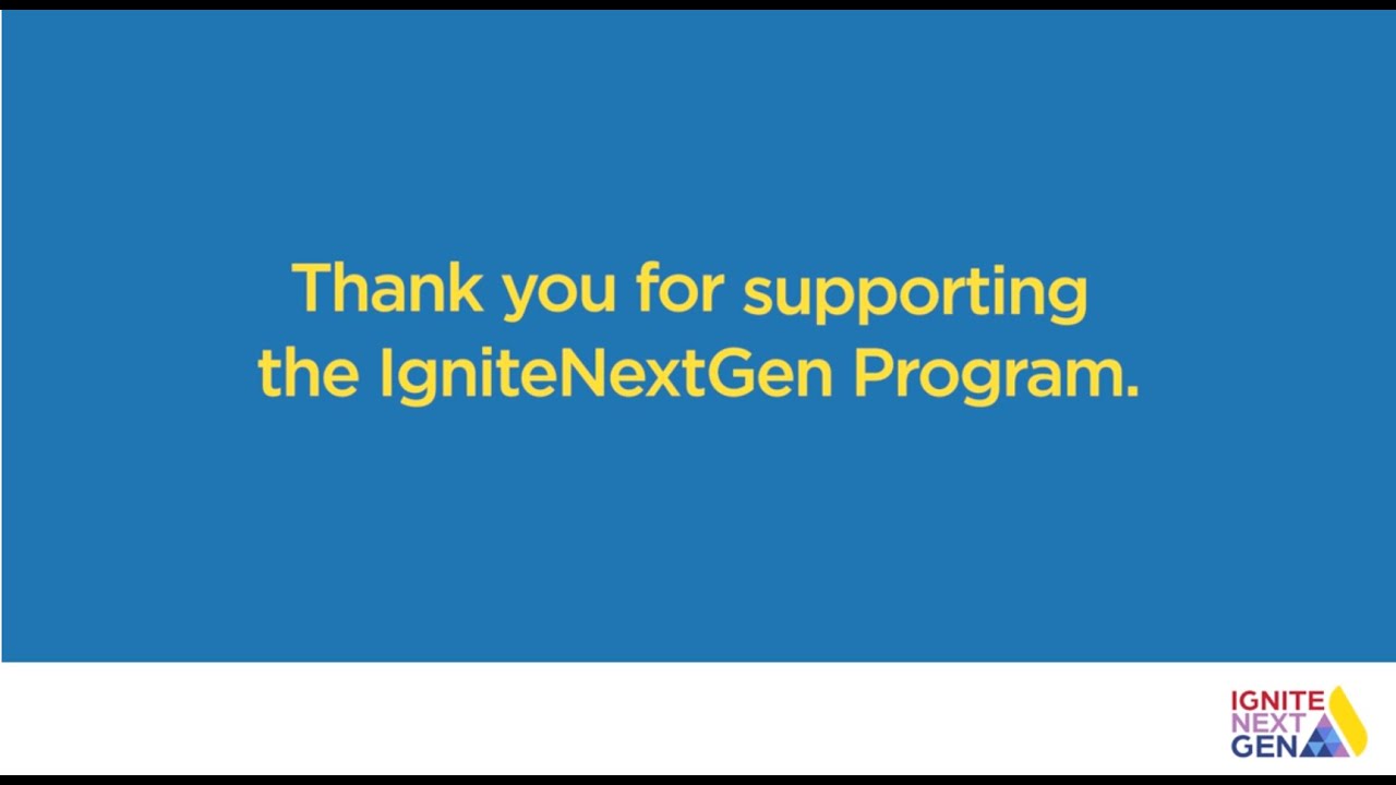Thank You for Supporting the IgniteNextGen Program