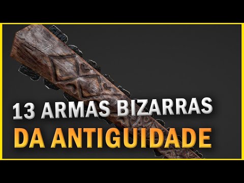 13 ARMAS bizarras da ANTIGUIDADE - Armas fatais da antiguidade