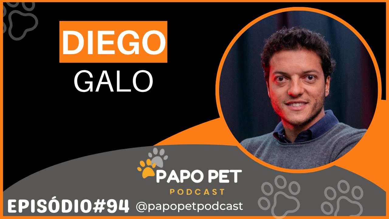 DIEGO GALO- PapoPet #94