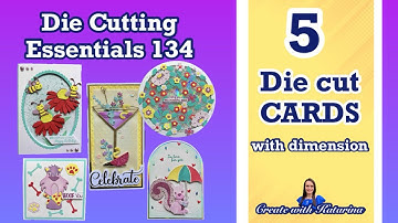 5 Die Cut Cards with Dimension✨💕Die Cutting Essentials Issue 134