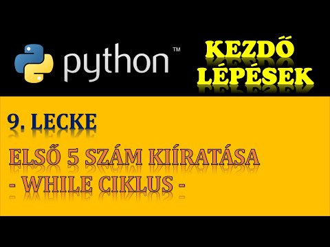 PYTHON PROGRAMOZÁS (ALAPOK) – 9. RÉSZ: ELSŐ 5 SZÁM KIÍRATÁSA (WHILE CIKLUS HASZNÁLATA)