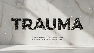 Download Lagu TRAUMA - Aan Story / Prilly Latuconsina | Orchestral Cover by Symphony Nusantara MP3