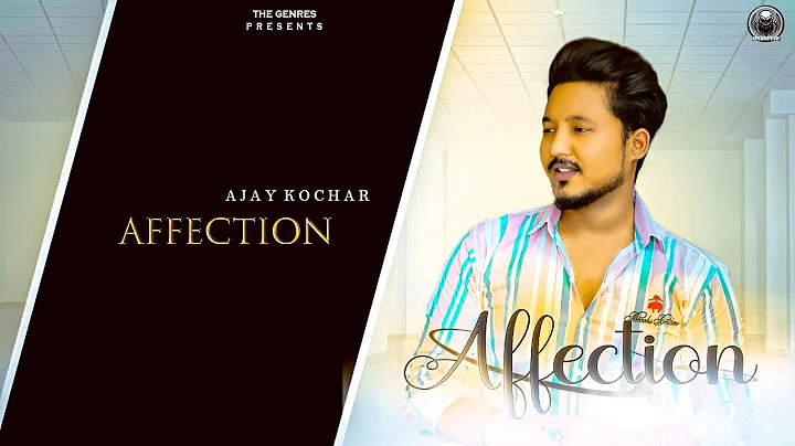 Affection || Ajay Kochar || The genres || Rajat Ma...