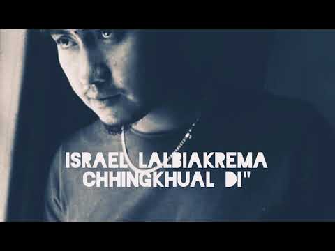 ISRAEL LALBIAKREMA CHHINGKHUAL Dlyrics video
