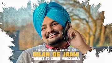 DILAN DE JAANI (Tribute To Sidhu Moose Wala) GURDAS MAAN x PANESAR BEE #sidhumoosewala