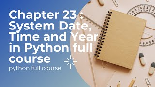 Celebrity Chapter 23 : System Date, Time and Year in Python full course Wealth
