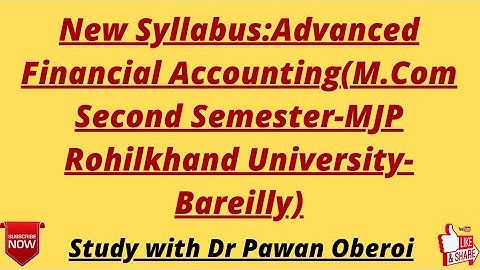 New Syllabus:Advanced Financial Accounting(M.Com Second Semester-MJP Rohilkhand University-Bareilly)