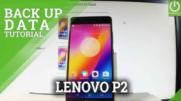 How to Back Up Data in LENOVO P2 P2a42 - Enable Google Backup