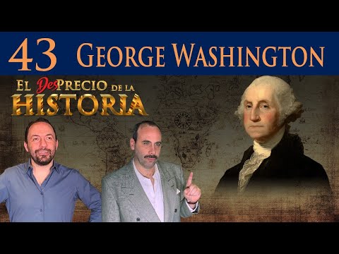 43 - George Washington era chimuelo - El Desprecio de la Historia