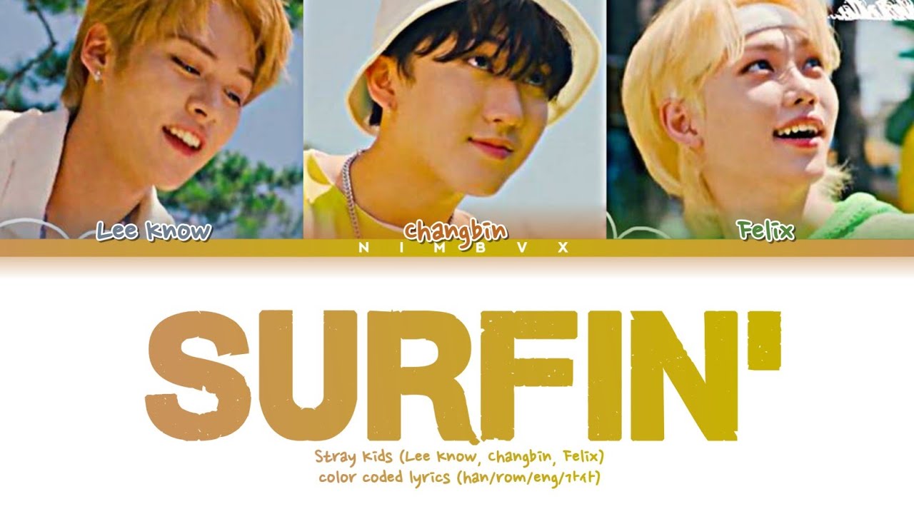 Песня surfin stray kids. Surfin’ (Lee know, Changbin, Felix). Surfin Stray Kids. Felix Stray Kids Surfin. Surfin Stray Kids обложка.
