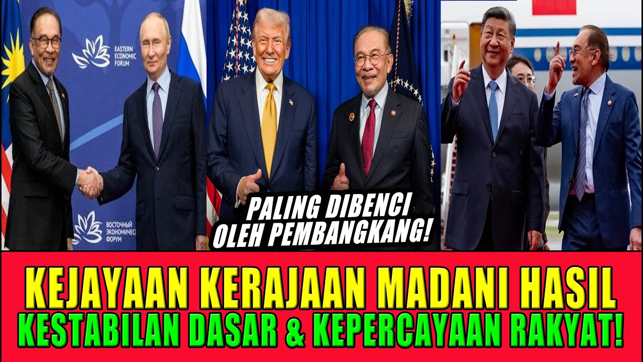 KEJAYAAN KERAJAAN MADANI HASIL KESTABILAN DASAR & KEPERCAYAAN RAKYAT!