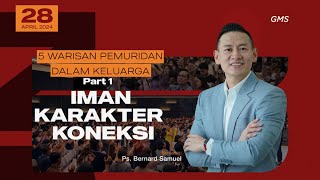 IBADAH UMUM - PART.1 - 5 WARISAN PEMURIDAN DALAM KELUARGA  | IMAN -KARAKTER -KONEKSI | 28 April 2024